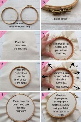 How to Use Embroidery Hoop: A Stitch in Time Saves Nine, But Does It Really?